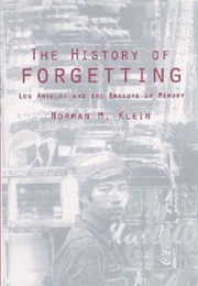 The History of Forgetting: Los Angeles and the Erasure of Memory (Norman M.Klein)