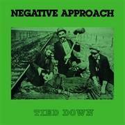 Negative Approach : Tied Down