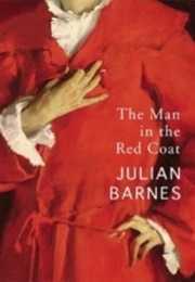 The Man in the Red Coat (Julian Barnes)