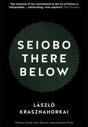 Seiobo There Bolow (Laszlo Krasznahorki)