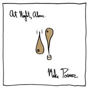 At Night, Alone  - Mike Posner