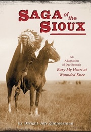 Saga of the Sioux : An Adaptation (Dee Brown)