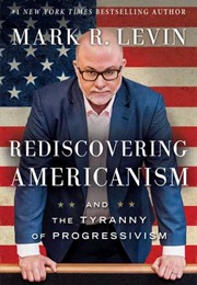 Rediscovering Americanism (Mark Levin)