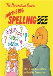 The Berenstain Bears and the Big Spelling Bee (Stan and Jan Berenstain)