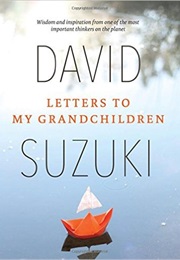 Letters to My Grandchildren (David Suzuki)