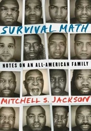 Survival Math: Notes on an All-American Family (Mitchell S. Jackson)