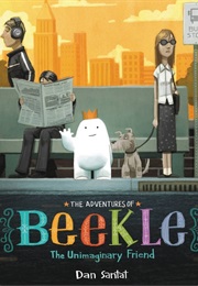 The Adventures of Beekle (Dan Santat)