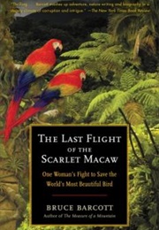 The Last Fight of the Scarlet Macaw (Bruce Barcott)