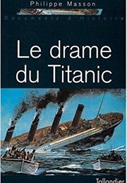Le Drame Du Titanic (Philippe Masson)