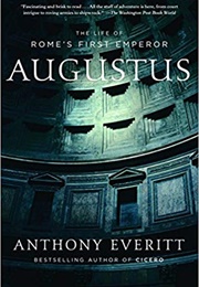 Augustus: The Life of Rome&#39;s First Emperor (Anthony Everitt)