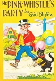 Mr Pink-Whistle&#39;s Party (Enid Blyton)