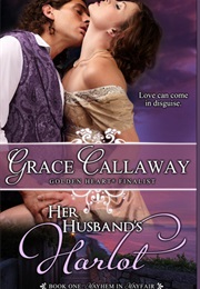 Her Husband&#39;s Harlot (Grace Callaway)