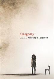 Allegedly (Tiffany D. Jackson)