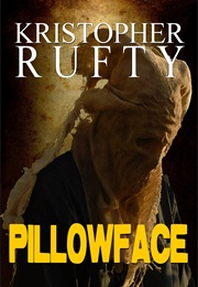 Pillowface (Kristopher Rufty)