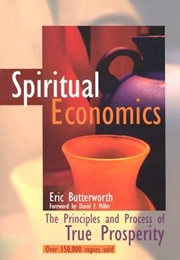 Spiritual Economics: The Principles and Process of True Prosperity (Eric Butterworth)