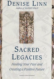 Sacred Legacies (Denise Linn)