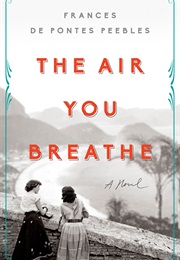 The Air You Breathe (Francis De Pontes Peebles)