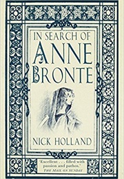 In Search of Anne Bronte (Nick Holland)