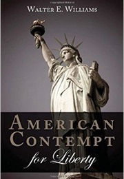 American Contempt for Liberty (Walter E. Williams)
