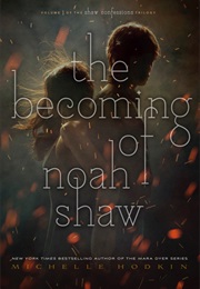 The Becoming of Noah Shaw (Michelle Hodkin)