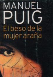 El Beso De La Mujer Araña - Manuel Puig