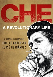 Che: A Revolutionary Life (Jon Lee Anderson and Jose Hernandez)