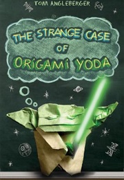 The Strange Case of Origami Yoda (Tom Angleberger)
