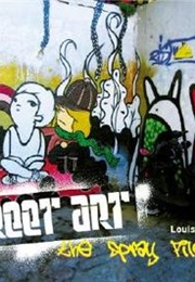 Street Art: The Spray Files (Louis Bou)