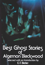 Best Ghost Stories of Algernon Blackwood (Algernon Blackwood)