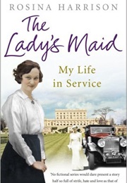 The Lady&#39;s Maid: My Life in Service (Rosina Harrison)