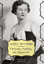 Christmas Pudding and Pigeon Pie (Nancy Mitford)