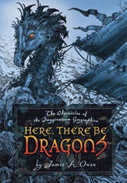 Here, There Be Dragons (James Owen)
