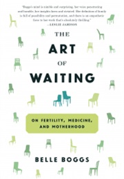 The Art of Waiting (Belle Boggs)