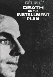 Death on the Installment Plan (Louis-Ferdinand Céline)