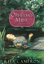 Ophelia&#39;s Muse (Rita Cameron)