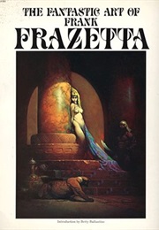 The Fantastic Art of Frank Frazetta (Frank Frazetta)