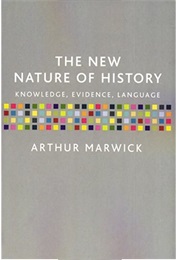 The New Nature of History (Arthur Marwick)