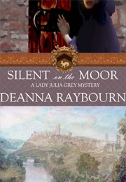 Silent on the Moor (Deanna Raybourn)