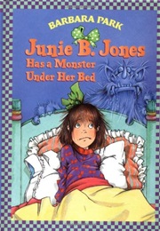 Junie B Jones Has a Monster Under Her Bed (Barbara Park)