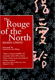 The Rouge of the North (Eileen Chang)