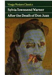 Sylvia Townsend Warner: After the Death of Don Juan