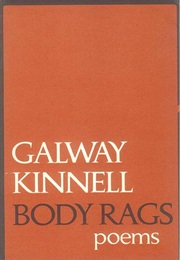 Body Rags (Galway Kinnell)
