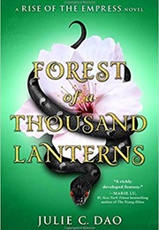 Forest of a Thousand Lanterns (Julie C.Dao)