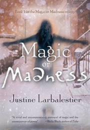 Magic or Madness (Magic or Madness #1) (Justine Larbalestier)