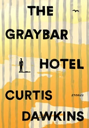 The Graybar Hotel (Curtis Dawkins)