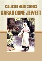 Short Stories of Sarah Orne Jewett (Sarah Orne Jewett)