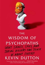 The Wisdom of Psychopaths (Kevin Dutton)