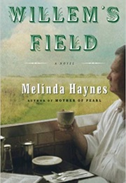 Willem&#39;s Field (Melinda Haynes)