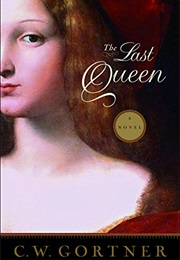 The Last Queen (C. W. Gortner)