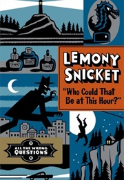 Who Could That Be at This Hour? (Lemony Snicket)